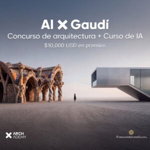 AI x Gaudi - Concurso + Curso de Arquitectura